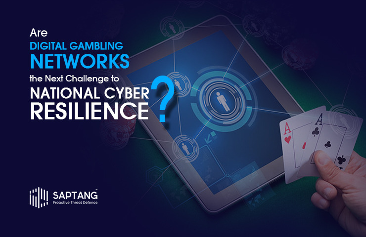 Are Digital Gambling Networks the Next Challenge to National Cyber Resilience?
