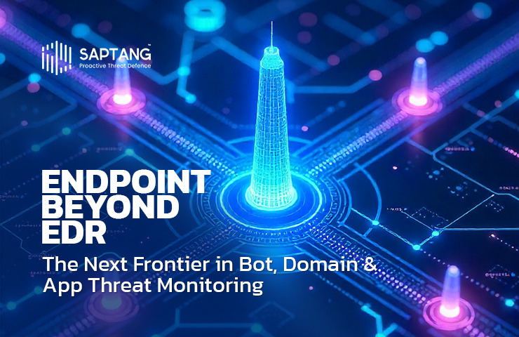 Endpoint Beyond EDR: The Next Frontier in Bot, Domain & App Threat Monitoring