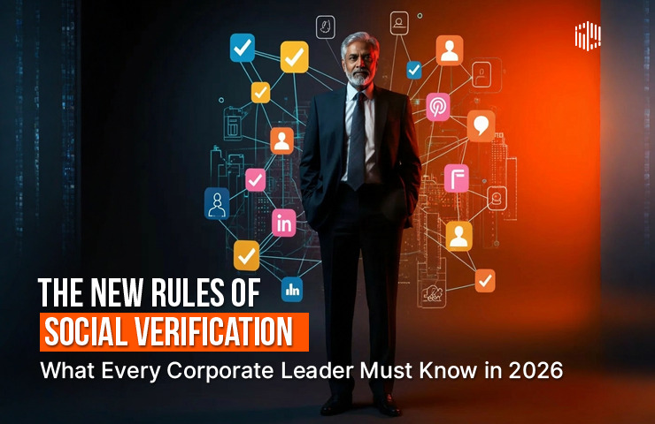 The New Rules of Social Verification: What Every Corporate Leader Must Know in 2026