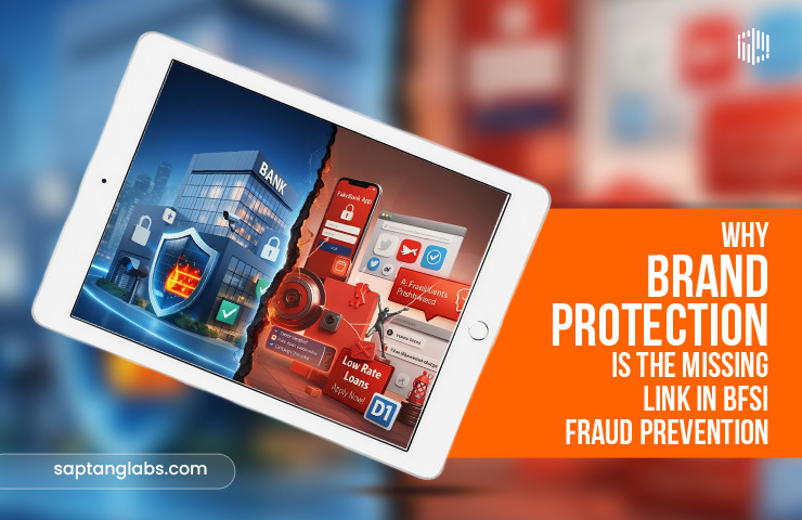 Why Brand Protection Is the Missing Link in BFSI Fraud Prevention
