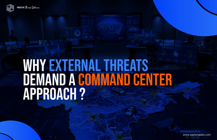Why External Threats Demand a Command Center Approach